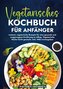 Vegetarisches Kochbuch für Anfänger