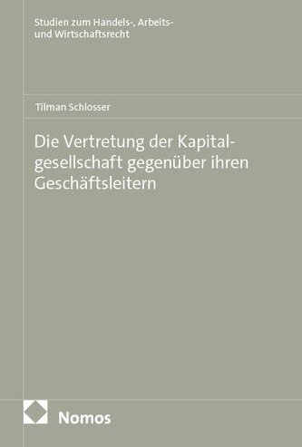 Die Vertretung der Kapitalgesellschaft gegenüber ihren Geschäftsleitern