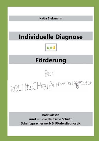 Individuelle Diagnose und Förderung bei Rechtschreibschwierigkeiten