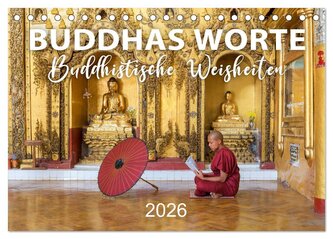 BUDDHAS WORTE - Buddhistische Weisheiten (Tischkalender 2026 DIN A5 quer), CALVENDO Monatskalender