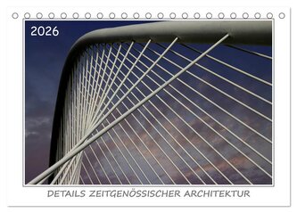 Details zeitgenössischer Architektur (Tischkalender 2026 DIN A5 quer), CALVENDO Monatskalender