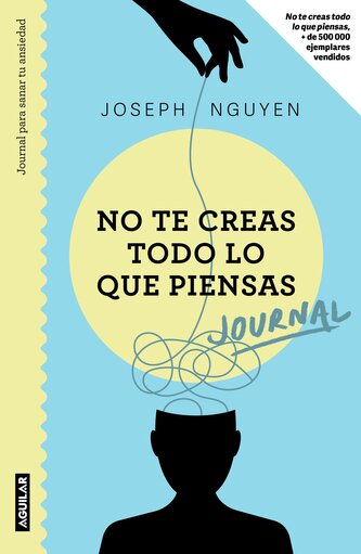 No Te Creas Todo Lo Que Piensas: Journal Para Sanar Tu Ansiedad / Healing Anxiety & Overthinking Journal & Workbook