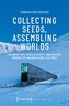 Collecting Seeds, Assembling Worlds