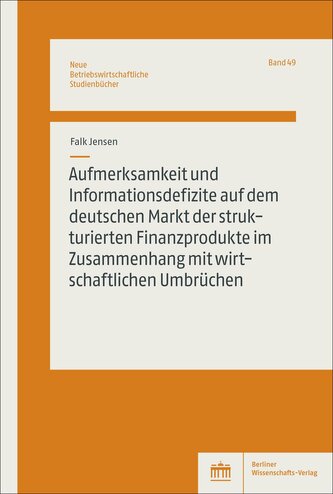 Aufmerksamkeit und Informationsdefizite auf dem deutschen Markt der strukturierten Finanzprodukte im Zusammenhang mit wirtschaft