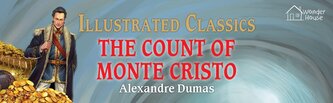 The Count of Monte Cristo : Illustrated Children Classics