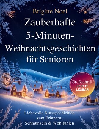 Zauberhafte 5-Minuten-Weihnachtsgeschichten für Senioren