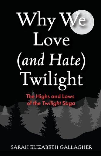 Why We Love (and Hate) Twilight