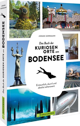 Das Buch der kuriosen Orte am Bodensee