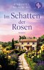 Im Schatten der Rosen | Ein mitreißendes Familiengeheimnis über die Suche nach den eigenen Wurzeln