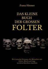 Das kleine Buch der grossen Folter