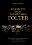 Das kleine Buch der grossen Folter
