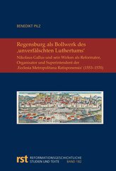 Regensburg als Bollwerk des ,unverfälschten Luthertums'