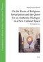 On the Roots of Religious Sectarianism and the Quest for an Authentic Dialogue in a New Cultural Space