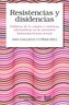 Resistencias y disidencias : políticas de lo común y estéticas alternativas en la narrativa latinoamericana actual