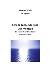 Schöne Tage, gute Tage und Montage