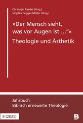 "Der Mensch sieht, was vor Augen ist ..." - Theologie und Ästhetik