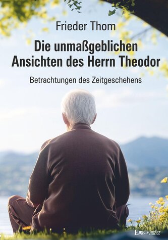 Die unmaßgeblichen Ansichten des Herrn Theodor