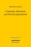 Consumer Autonomy and Vertical Agreements