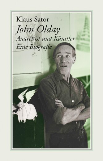 John Olday. Anarchist und Künstler