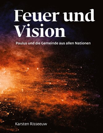 Feuer und Vision: Theologie für morgen