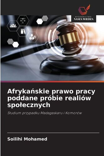 Afryka¿skie prawo pracy poddane próbie realiów spo¿ecznych