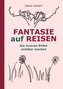 FANTASIE auf REISEN