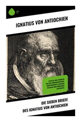 Die sieben Briefe des Ignatius von Antiochien