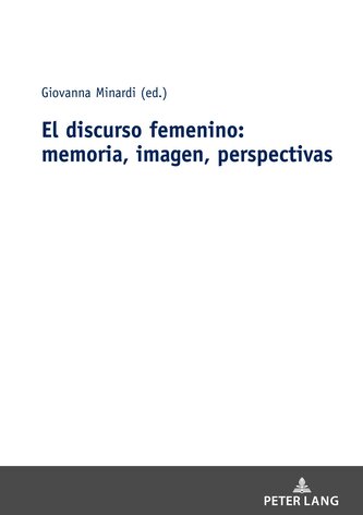 El discurso femenino: memoria, imagen, perspectivas