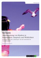 Mitbestimmung von Kindern in Kindergärten: Anspruch und Wirklichkeit