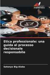 Etica professionale: una guida al processo decisionale responsabile