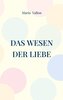 Das Wesen der Liebe