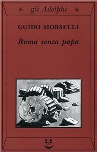 Roma senza papa. Cronache romane di fine secolo ventesimo
