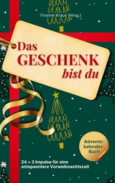 Das Geschenk bist du - Adventskalender-Buch