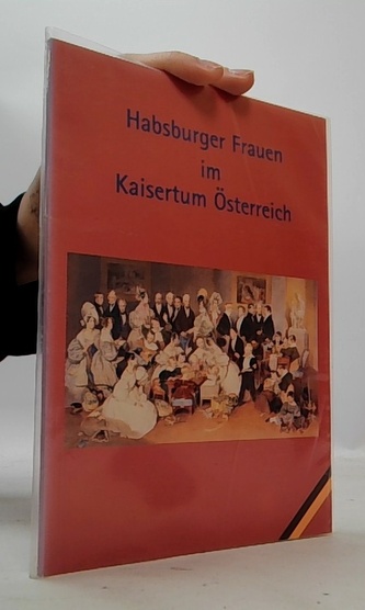 Habsburger Frauen im Kaisertum Österreich