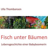 Fisch unter Bäumen