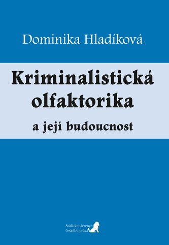 Kriminalistická olfaktorika a její budoucnost