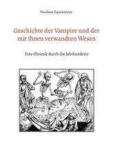 Geschichte der Vampire und der mit ihnen verwandten Wesen