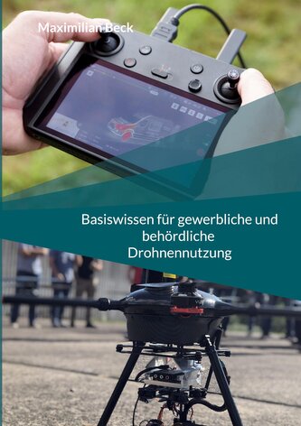 Basiswissen für gewerbliche und behördliche Drohnennutzung