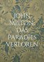 John Milton: Das Paradies verloren