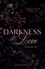 DARKNESS & LOVE BAND 2 (Dark Romance)