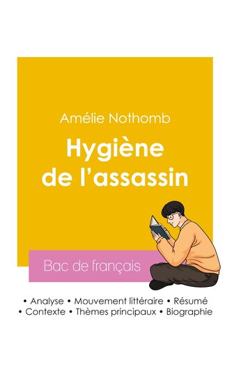 Réussir son Bac de français 2026 : Analyse du roman Hygiène de l'assassin de Amélie Nothomb