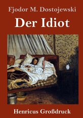 Der Idiot (Großdruck)