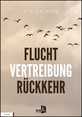 Flucht, Vertreibung, Rückkehr