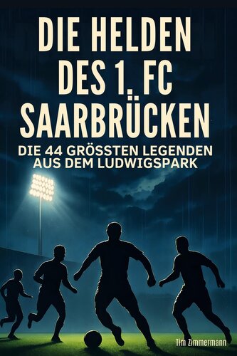 Die Helden des 1. FC Saarbrücken