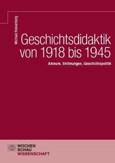 Geschichtsdidaktik von 1918 bis 1945