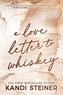 A Love Letter To Whiskey