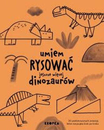 Umiem rysować jeszcze więcej dinozaurów