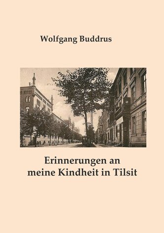 Erinnerungen an meine Kindheit in Tilsit
