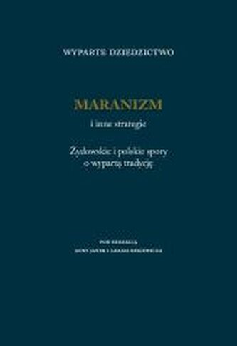 Wyparte dziedzictwo. Maranizm i inne strategie