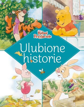 Ulubione historie. Disney. Kubuś i Przyjaciele